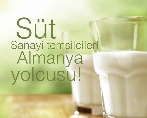 Süt sanayi temsilcileri Almanya yolcusu!